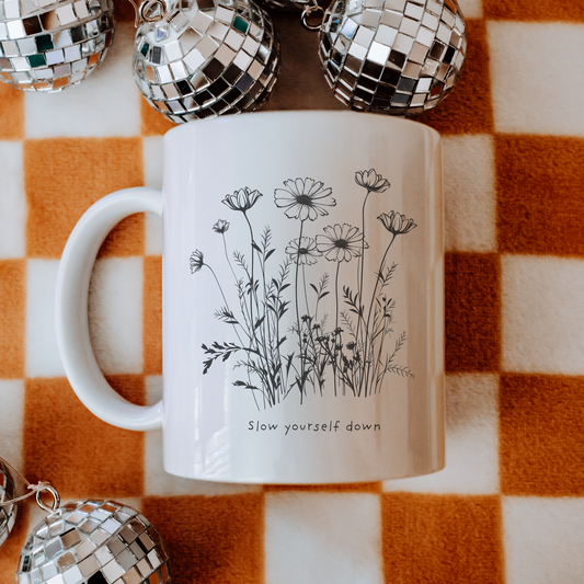 Slow Yourself Down Flower White glossy mug